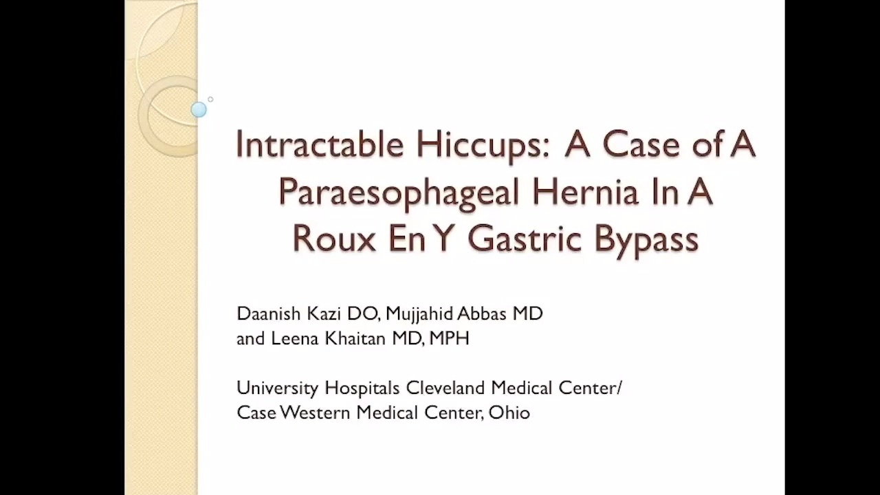 Intractable Hiccups A Case of a Paraesophageal Hernia in a Roux En Y